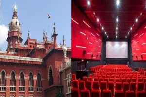 Madras HC Directs Tamil Nadu Govt To Monitor Overcharging Of Movie Tickets