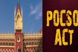 POCSO Victim And Accused Marrying Other People And Living Happily Not Grounds To Dismiss FIR: Calcutta HC