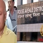 Delhi's Rouse Avenue Court Extends Manish Sisodia's ED Custody Till March 22