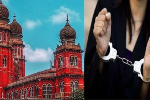 Madras HC Directs TN Govt To Develop Guidelines On Arresting A Woman After Sunset