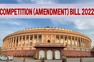Lok Sabha Has Passed The Competition (Amendment) Bill, 2022 Today