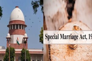 Notice Inviting Objections Under Special Marriage Act Patriarchal, Allows Breach Of Privacy: SC