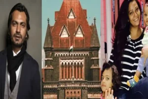 Bombay HC: Nawazuddin Siddiqui's Children Will Return To UAE To Finish Their Education