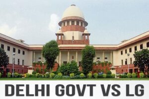 Delhi Govt Vs LG: SC To Pronounce Its Judgement Tomorrow On Control Of Services In NCT