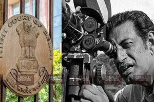 Satyajit Ray Is The First Owner Of Copyright In Bengali Film ‘Nayak’: Delhi HC