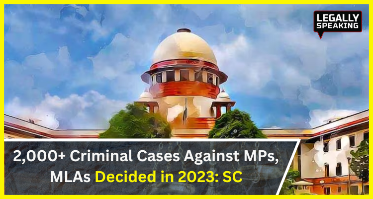 2000-Criminal-Cases-Against-MPs-MLAs-Decided-in-2023-SC.png