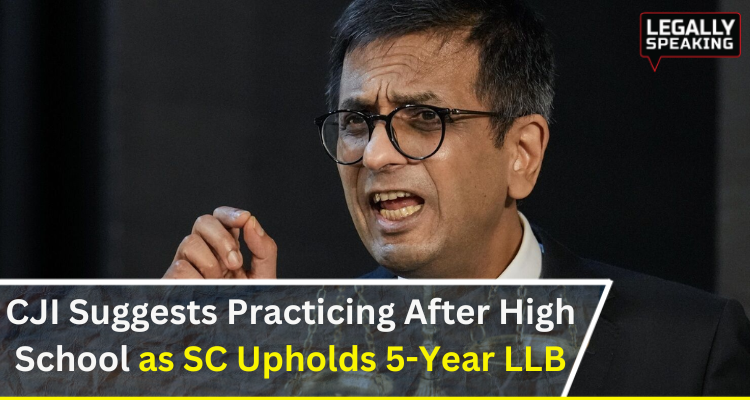 CJI Suggests Practicing After High School as SC Upholds 5-Year LLB