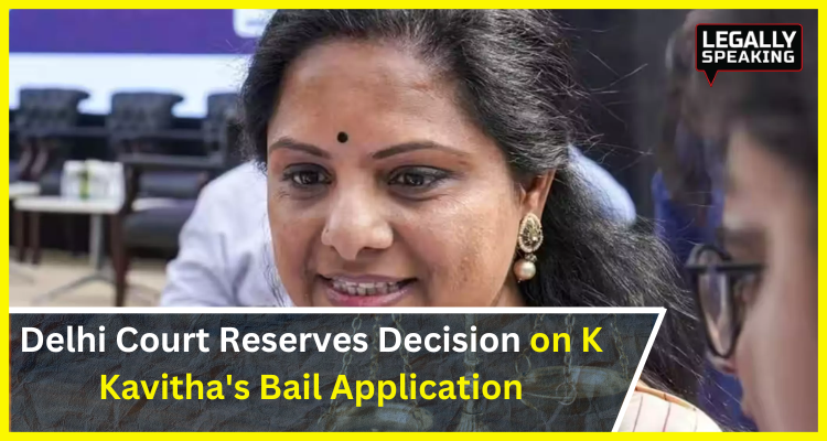 Delhi Court Reserves Decision on K Kavitha's Bail Application