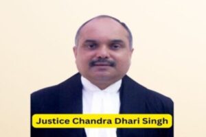 Justice Chandra Dhari Singh