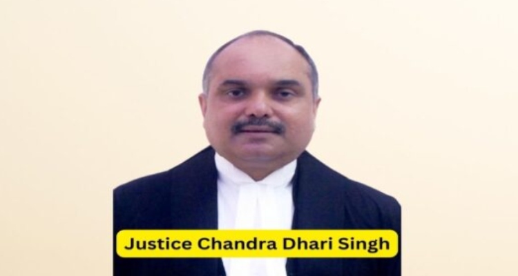 Justice Chandra Dhari Singh